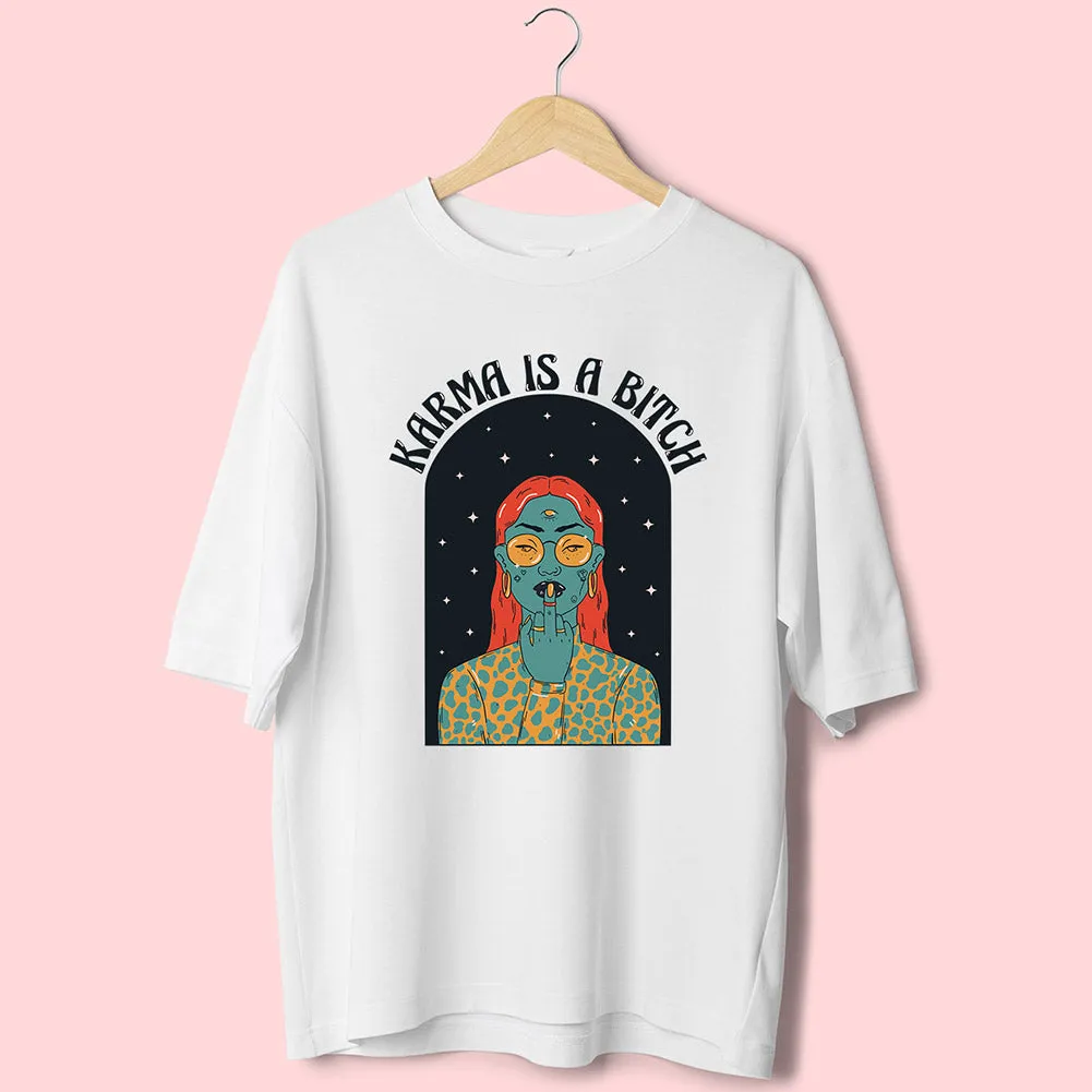 Karma Is A Bit*h (Front Print) Oversized T-Shirt